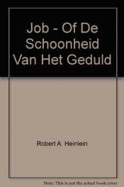 book cover of Job - of de schoonheid van het geduld by Robert Heinlein