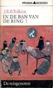 book cover of In de ban van de ring / 1 De Reisgenoten by J.R.R. Tolkien