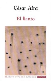 book cover of El llanto by César Aira