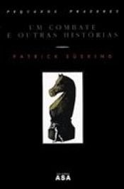 book cover of Um combate e outras histórias by Patrick Süskind