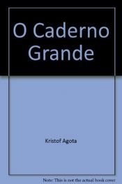 book cover of O Caderno Grande by Ágota Kristóf