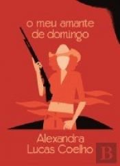 book cover of O meu amante de domingo (portugiesisch) by Alexandra Lucas Coelho