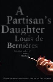 book cover of A partisan's daughter by Louis de Bernières
