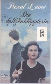 book cover of Die Spitzenklöpplerin by Pascal Lainé