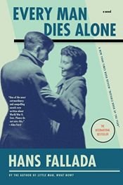 book cover of Every man dies alone by Hans Fallada