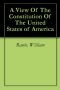 View of the Constitution of the United States of America