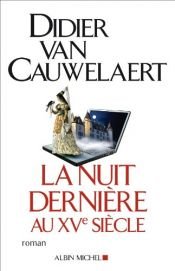 book cover of La Nuit dernière au XVe siècle by Ван Ковелер, Дидье