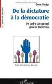 book cover of De la dictature à la démocratie : Un cadre conceptuel pour la libération by Gene Sharp