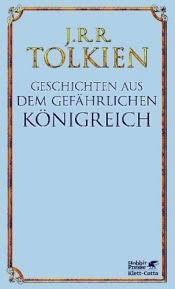 book cover of Geschichten aus dem gefährlichen Königreich by Дж. Р. Р. Толкин