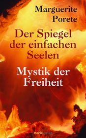 book cover of Der Spiegel der einfachen Seelen: Mystik der Freiheit by Marguerite Porete