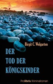 book cover of Der Tod der Königskinder by Birgit C. Wolgarten