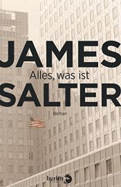 book cover of Alles, was ist: Roman by James Salter