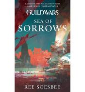 book cover of Guild Wars: Sea of Sorrows by Ree Soesbee