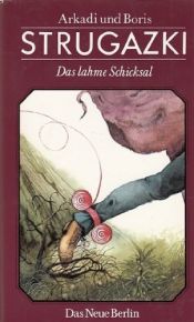 book cover of Das lahme Schicksal. Phantastischer Roman Aus dem Russischen übersetzt von Erika Pietraß und Helga Gutsche. by unknown author