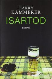 book cover of Isartod (Ein Chefinspektor-Mader-Krimi) von Kämmerer. Harry (2012) Taschenbuch by unknown author