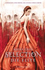 book cover of Selection – Die Elite: Band 2 by Kiera Cass