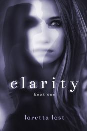 book cover of Clarity by Loretta Lost