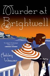 book cover of Murder at the Brightwell: A Mystery (An Amory Ames Mystery) by Ashley Weaver