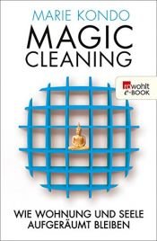 book cover of Magic Cleaning 2: Wie Wohnung und Seele aufgeräumt bleiben by Marie Kondo