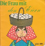 book cover of Die Frau mit den Eiern - Pixi-Buch Nr. 290 - Einzeltitel aus PIXI-Serie 37 by Hansas Kristianas Andersenas
