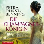 book cover of Die Champagnerkönigin by Petra Durst-Benning