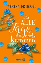 book cover of Für alle Tage, die noch kommen by Teresa Driscoll