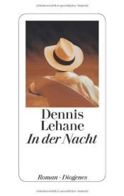 book cover of In der Nacht von Dennis Lehane (27. November 2013) Gebundene Ausgabe by unknown author