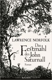 book cover of Das Festmahl des John Saturnall: Roman von Lawrence Norfolk ( 12. November 2012 ) by unknown author