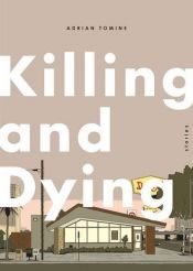 book cover of Killing and Dying by Adrian Tomine (2015-10-01) by unknown author