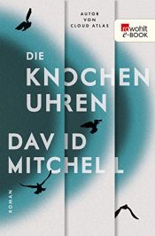 book cover of Die Knochenuhren by Девід Мітчелл