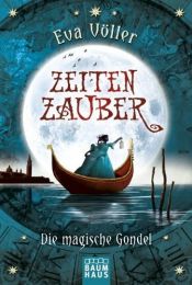 book cover of Zeitenzauber 01 - Die magische Gondel by Eva Völler (2014-02-14) by unknown author