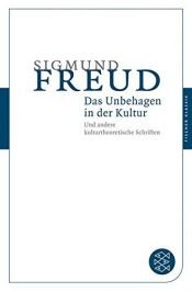 book cover of Das Unbehagen in der Kultur: Und andere kulturtheoretische Schriften (Fischer Klassik) by Sigmund Freud (2009-08-01) by Σίγκμουντ Φρόυντ