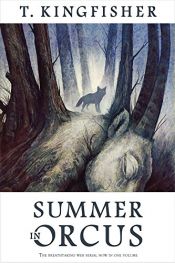 book cover of Summer in Orcus by T. Kingfisher