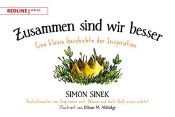 book cover of Zusammen sind wir besser: Eine kleine Geschichte der Inspiration by Simon Sinek