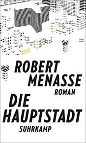 book cover of Die Hauptstadt: Roman by Robert Menasse