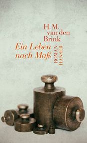 book cover of Ein Leben nach Maß: Roman by H.M. van den Brink