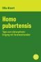 Homo pubertensis. Tipps zum störungsfreien Umgang mit Heranwachsenden