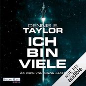 book cover of Ich bin viele: Bobiverse 1 by Dennis E. Taylor