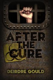 book cover of After the Cure by Deirdre Gould