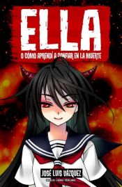 book cover of Ella: o cómo aprendí a confiar en la muerte (Ella #3) by José Luis Vázquez