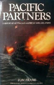 book cover of Pacific Partners: History of Australian-American Naval Relations by Tom Frame