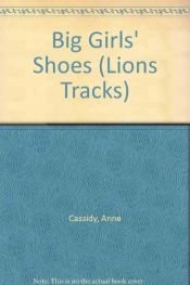 book cover of Big Girls' Shoes (Lions Tracks) by Anne Cassidy