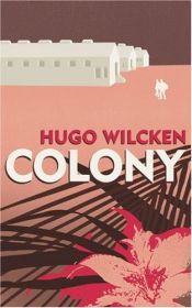 book cover of Colony by Hugo Wilcken