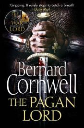 book cover of The Pagan Lord (The Last Kingdom Series, Book 7) by Μπέρναρντ Κόρνγουελ