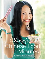 book cover of Ching's Chinese Food in Minutes by Ching-He Huang