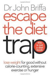 book cover of Escape the Diet Trap by JOHN BRIFFA