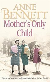 book cover of Mother's Only Child by Bennett Anne