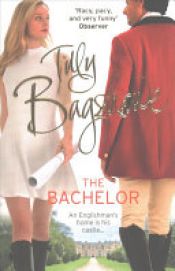 book cover of The Bachelor: Racy, Pacy and Very Funny! (Swell Valley Series, Book 3) by Tilly Bagshawe