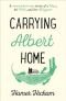 Carrying Albert Home: The Somewhat True Story of a Man, his Wife and her Alligator