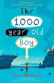 book cover of The 1,000-year-old Boy by Ross Welford